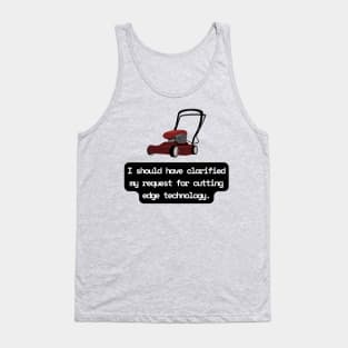 I Should Have Clarified My Request For Cutting Edge Technology Funny Pun / Dad Joke (MD23Frd028b) Tank Top